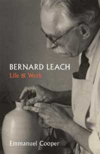 バーナード・リーチ：生涯と作品<br>Bernard Leach : Life and Work