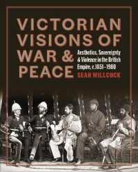 Victorian Visions of War and Peace : Aesthetics, Sovereignty, and Violence in the British Empire