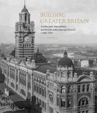 Building Greater Britain : Architecture, Imperialism, and the Edwardian Baroque Revival, 1885 - 1920