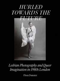 Hurled Towards the Future : Lesbian Photography and Queer Imagination in 1980s London
