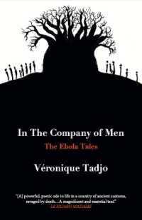 IN THE COMPANY OF MEN : The Ebola Tales