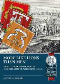 More Like Lions than Men : Sir William Brereton and the Cheshire Army of Parliament, 1642-46 (Century of the Soldier 1618-1721)