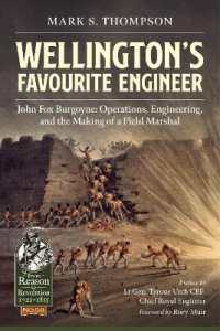 Wellington's Favourite Engineer : John Fox Burgoyne: Operations, Engineering, and the Making of a Field Marshal (From Reason to Revolution 1721-1815)