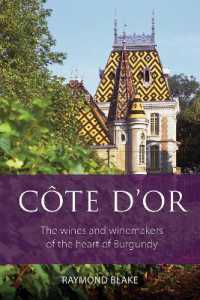 Côte d'Or : The Wines and Winemakers of the Heart of Burgundy (The Classic Wine Library)