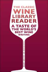 The Classic Wine Library Reader : A Taste of the World's Best Wine Writing (The Classic Wine Library)