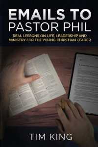 Emails to Pastor Phil : Real Lessons on Life, Leadership and Ministry for the Young Christian Leader