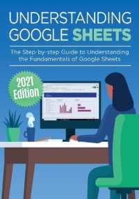 Understanding Google Sheets : The Step-by-step Guide to Understanding the Fundamentals of Google Sheets (Google Apps)