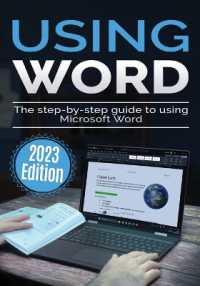 Using Microsoft Word - 2023 Edition : The Step-by-step Guide to Using Microsoft Word (Using Microsoft Office)