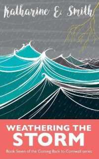 Weathering the Storm : Book Seven of the Coming Back to Cornwall series