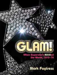 Glam! : When Superstars Rocked the World, 1970-74