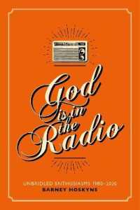 God is in the Radio : Unbridled Enthusiasms, 1980-2020