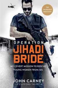 Operation Jihadi Bride : My Covert Mission to Rescue Young Women from Isis - the Incredible True Story -- Hardback