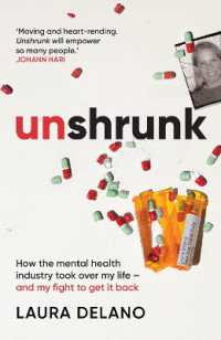 Unshrunk : How the Mental Health Industry Took over My Life - and My Fight to Get it Back