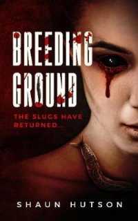 Breeding Ground : The Slugs Have Returned... (Slugs)
