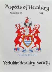 Journal of the Yorkshire Heraldry Society 2011 (Aspects of Heraldry)