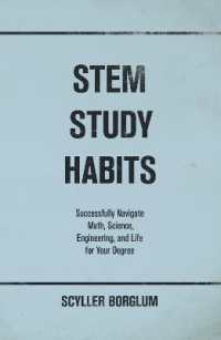 STEM Study Habits: Successfully Navigate Math, Science, Engineering, and Life for Your Degree