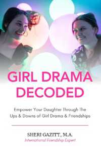 Girl Drama Decoded : Empower Your Daughter through the Ups & Downs of Girl Drama & Friendships