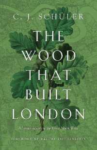 Wood that Built London : A Human History of the Great North Wood -- Hardback