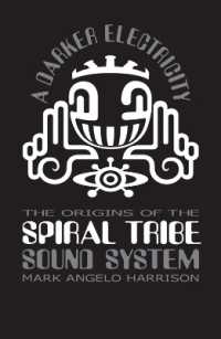 Darker Electricity : The Origins of the Spiral Tribe Sound System -- Paperback / softback