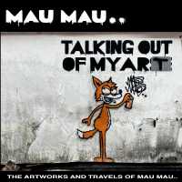 Talking Out of My Art : The Artworks and Travels of Mau Mau