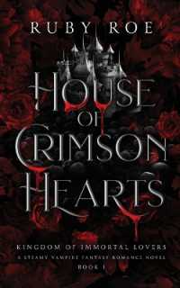 House of Crimson Hearts : A Steamy Vampire Fantasy Romance (Kingdom of Immortal Lovers)
