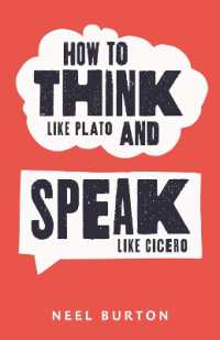 How to Think Like Plato and Speak Like Cicero (Ancient Wisdom)