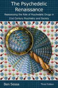 The Psychedelic Renaissance : Reassessing the Role of Psychedelic Drugs in 21st Century Psychiatry and Society （3RD）
