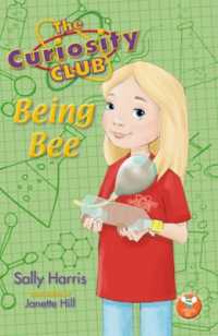 The Curiosity Club : Being Bee (The Curiosity Club)