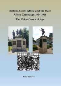 Britain, South Africa and the East Africa Campaign 1914-1918 : The Union Comes of Age