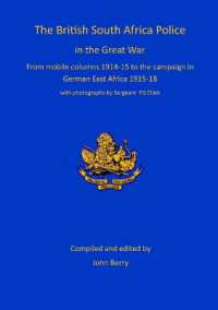 The British South Africa Police in the Great War : from mobile columns 1914-15 to the campaign in German East Africa 1915-1918