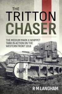 The Tritton Chaser : The Medium Mark a Whippet Tank in Action on the Western Front 1918
