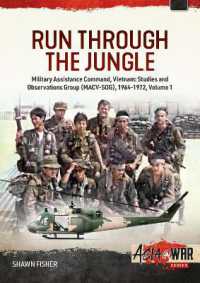 Run through the Jungle Volume 1 : Military Assistance Command, Vietnam: Studies and Observations Group (MACV-SOG) 1964-1972 (Asia@war)