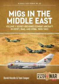 MiGs in the Middle East Volume 1 : Soviet-Designed Combat Aircraft in Egypt, Iraq & Syria, 1955-1963 (Middle East@war)