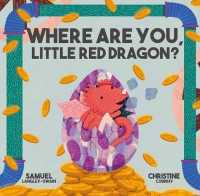 Where Are You Little Red Dragon? (Where Are You Lift the Flap Adventures) （Board Book）