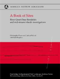 A Book of Sites : River Great Ouse floodplain and mid-stream island investigations at Barleycroft Farm/Over, Cambridgeshire