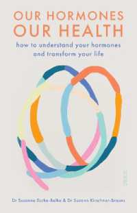 Our Hormones, Our Health : how to understand your hormones and transform your life