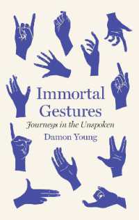 Immortal Gestures : Journeys in the Unspoken