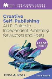 Creative Self-Publishing : ALLi's Guide to Independent Publishing for Authors and Poets (Complete Publishing Guides for Indie Authors) （3RD Large Print）