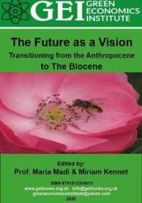 The Future as a Vision: Resilience, Survivability and Sustainability in the 21st and 22nd centuries : Transitioning from the Anthropocene to the Biocene