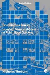 Brutalism as Found : Housing, Form, and Crisis at Robin Hood Gardens (Spatial Politics)