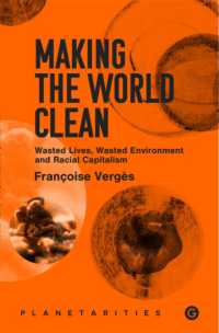 Making the World Clean : Wasted Lives, Wasted Environment, and Racial Capitalism