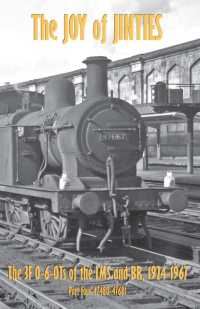 Joy of Jinties - the 3f 0-6-0ts of the Lms and Br, 1924-1967 Part 4 - 47580-47681 -- Hardback