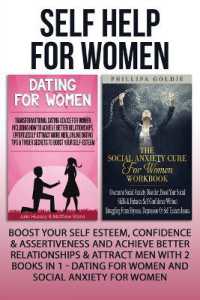 Self Help for Women : Boost Your Self Esteem, Confidence & Assertiveness and Achieve Better Relationships & Attract Men with 2 Books in 1 - Dating for Women and Social Anxiety for Women
