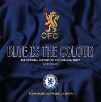 Blue Is the Colour : The Official History of the Chelsea Shirt