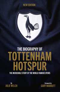 The Biography of Tottenham Hotspur : The Incredible Story of the World Famous Spurs （5TH）