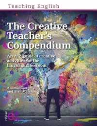 The Creative Teacher's Compendium : An A-Z guide of creative activities for the language classroom (Teaching English)