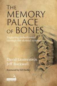 The Memory Palace of Bones : Exploring Embodiment through the Skeletal System