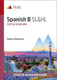 Spanish B SL&HL : Study & Revision Guide for the IB Diploma (Peak Study & Revision Guides for the Ib Diploma)