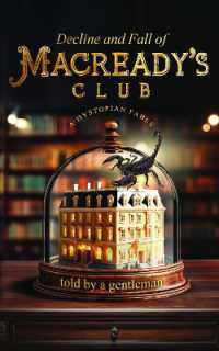 Decline & Fall of Macready's Club : A dystopian fable told by a gentleman