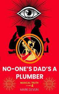 No-One's Dad's a Plumber (Musical Truthh)